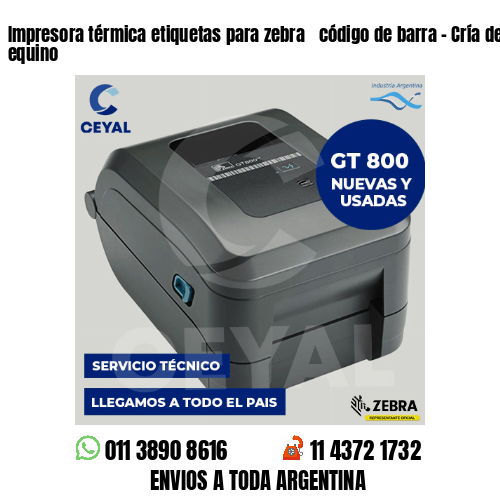 Impresora térmica etiquetas para zebra  código de barra – Cría de ganado equino